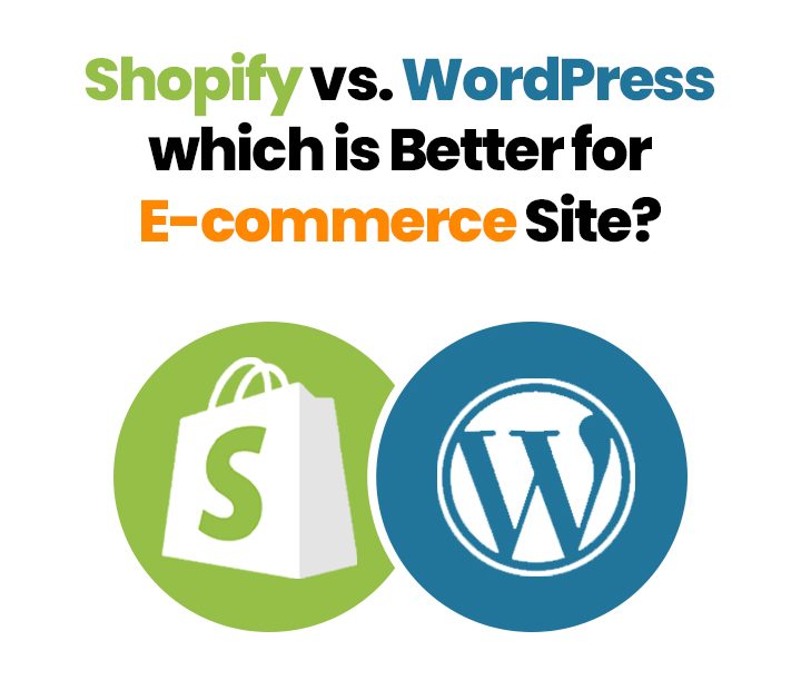 Shopify vs. WordPress which is Better for an E-commerce Site?