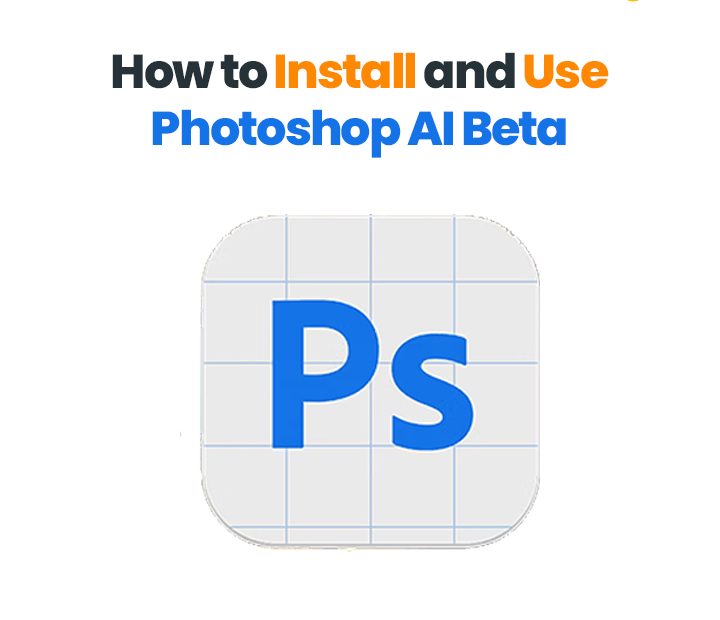 How-to-Install-and-Use-Photoshop-AI-Beta